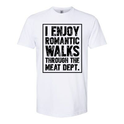 I Enjoy Rotic Walks Meat Dept Funny Meat Lover Meaningful Gift Softstyle CVC T-Shirt