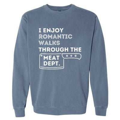 I Enjoy Romantic Walks Funny BBQ Smoker Barbecue Grilling Garment-Dyed Sweatshirt