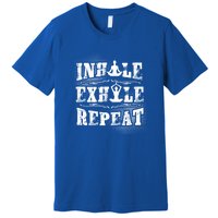 Inhale Exhale Repeat Meditation Yoga Fitness Great Gift Premium T-Shirt