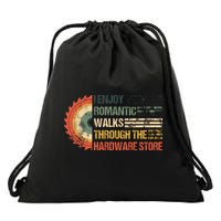 I Enjoy Romantic Walks Through The Hardware Store Carpentry  Drawstring Bag