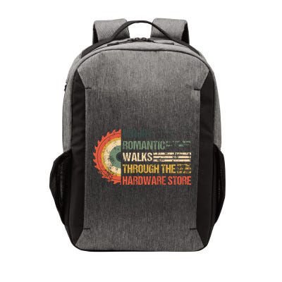 I Enjoy Romantic Walks Through The Hardware Store Carpentry  Vector Backpack