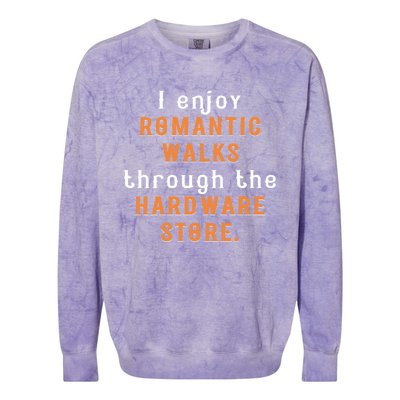 I Enjoy Rotic Walks Through The Hardware Store Gift Colorblast Crewneck Sweatshirt