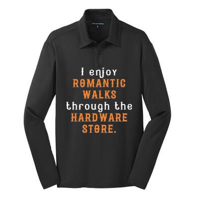 I Enjoy Rotic Walks Through The Hardware Store Gift Silk Touch Performance Long Sleeve Polo