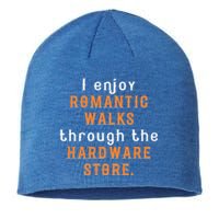 I Enjoy Rotic Walks Through The Hardware Store Gift Sustainable Beanie