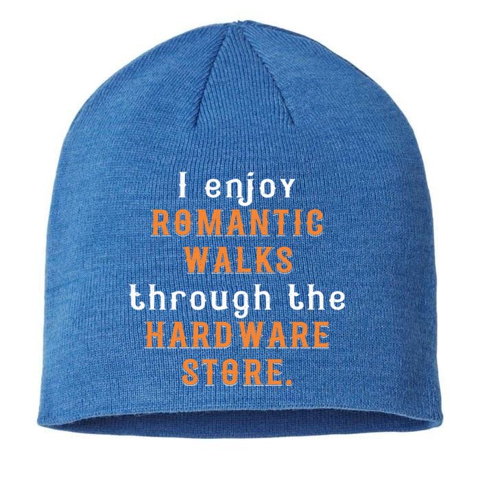 I Enjoy Rotic Walks Through The Hardware Store Gift Sustainable Beanie