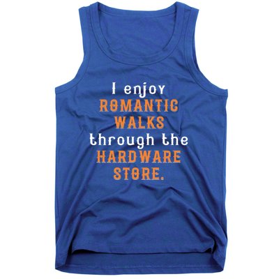 I Enjoy Rotic Walks Through The Hardware Store Gift Tank Top