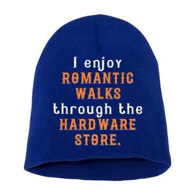 I Enjoy Rotic Walks Through The Hardware Store Gift Short Acrylic Beanie