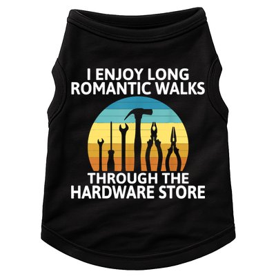 I Enjoy Romantic Walks Through The Hardware Store Craftsman Doggie Tank