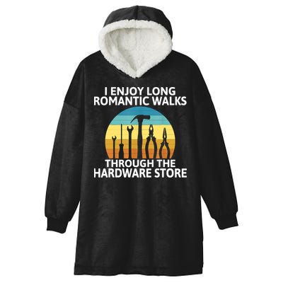 I Enjoy Romantic Walks Through The Hardware Store Craftsman Hooded Wearable Blanket