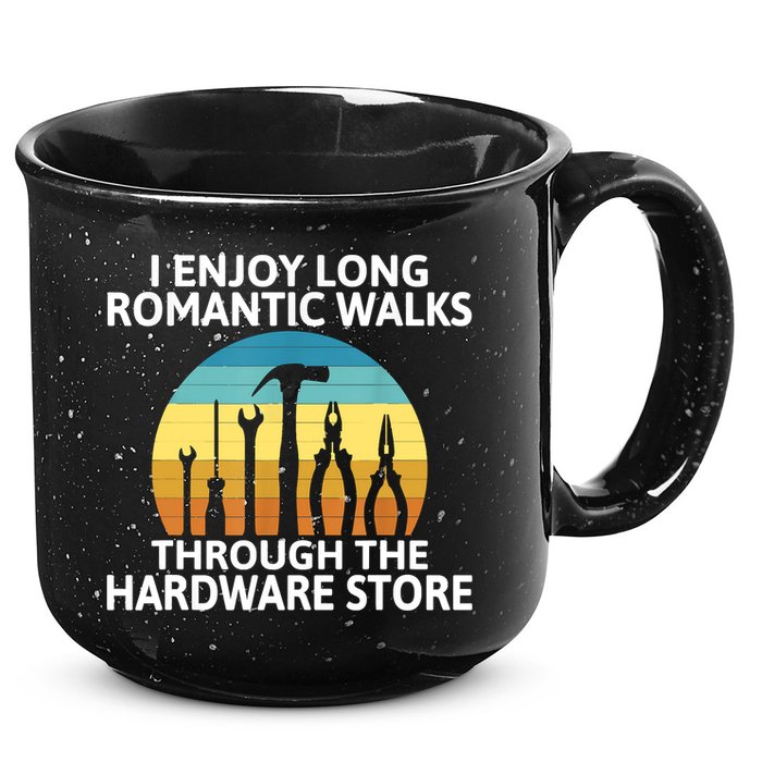 I Enjoy Romantic Walks Through The Hardware Store Craftsman 15oz Campfire Ceramic Mug