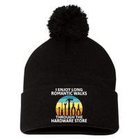 I Enjoy Romantic Walks Through The Hardware Store Craftsman Pom Pom 12in Knit Beanie