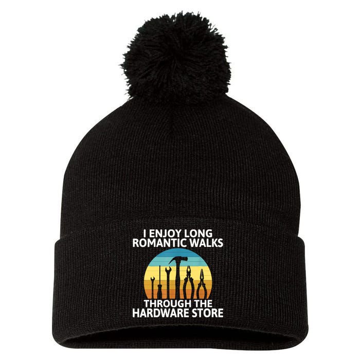 I Enjoy Romantic Walks Through The Hardware Store Craftsman Pom Pom 12in Knit Beanie