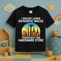 I Enjoy Romantic Walks Through The Hardware Store Craftsman Toddler T-Shirt