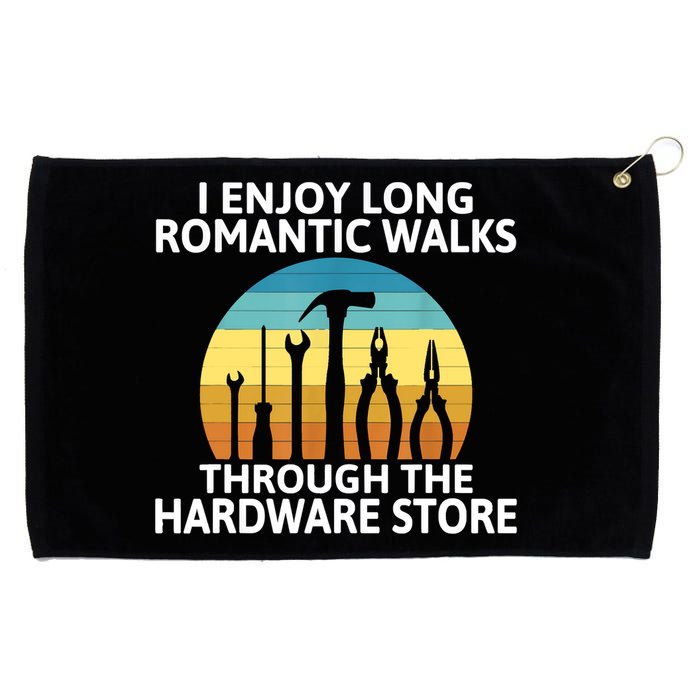 I Enjoy Romantic Walks Through The Hardware Store Craftsman Grommeted Golf Towel