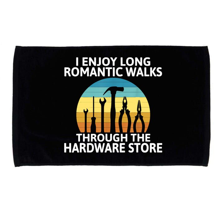 I Enjoy Romantic Walks Through The Hardware Store Craftsman Microfiber Hand Towel