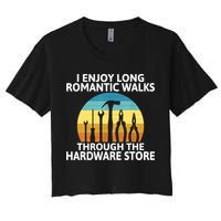 I Enjoy Romantic Walks Through The Hardware Store Craftsman Crop Top