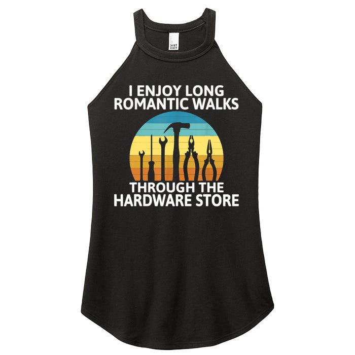 I Enjoy Romantic Walks Through The Hardware Store Craftsman Women's Perfect Tri Rocker Tank