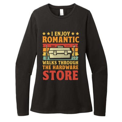 I Enjoy Romantic Walks Through The Hardware Store Funny Dad Womens CVC Long Sleeve Shirt