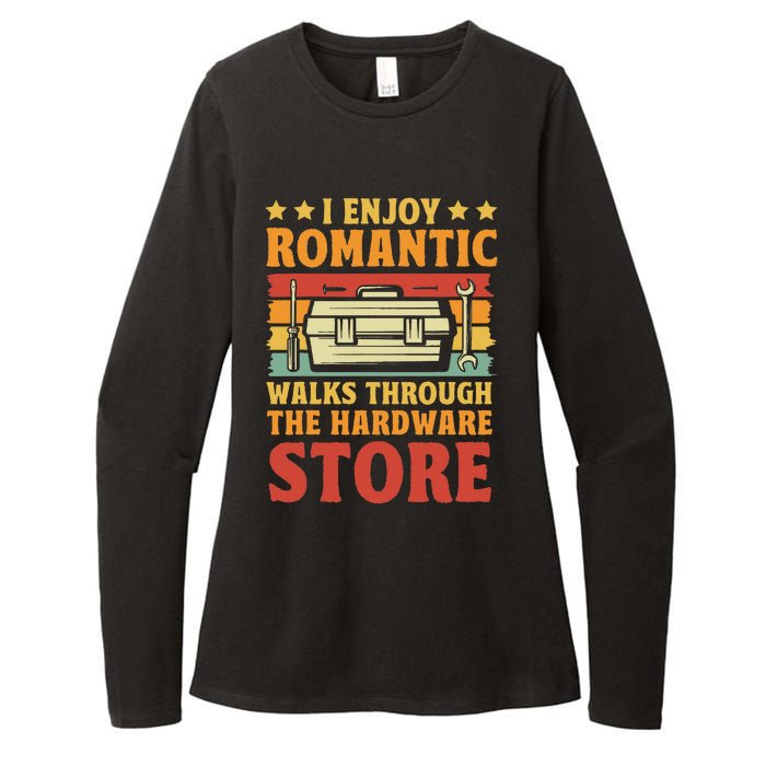 I Enjoy Romantic Walks Through The Hardware Store Funny Dad Womens CVC Long Sleeve Shirt