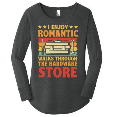 I Enjoy Romantic Walks Through The Hardware Store Funny Dad Women's Perfect Tri Tunic Long Sleeve Shirt