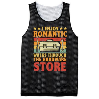 I Enjoy Romantic Walks Through The Hardware Store Funny Dad Mesh Reversible Basketball Jersey Tank