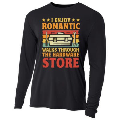 I Enjoy Romantic Walks Through The Hardware Store Funny Dad Cooling Performance Long Sleeve Crew