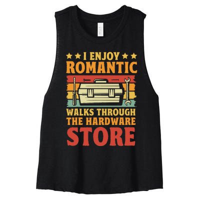 I Enjoy Romantic Walks Through The Hardware Store Funny Dad Women's Racerback Cropped Tank