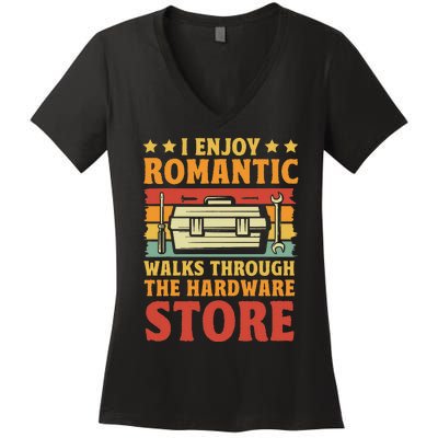 I Enjoy Romantic Walks Through The Hardware Store Funny Dad Women's V-Neck T-Shirt