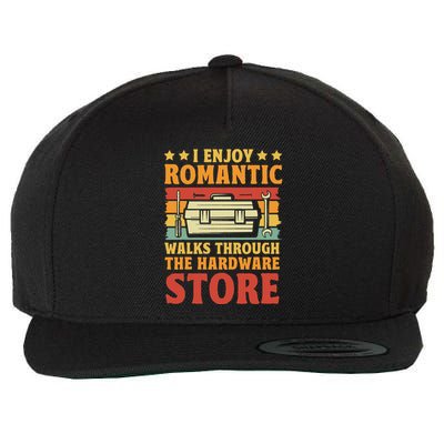 I Enjoy Romantic Walks Through The Hardware Store Funny Dad Wool Snapback Cap