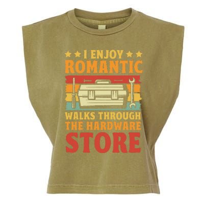 I Enjoy Romantic Walks Through The Hardware Store Funny Dad Garment-Dyed Women's Muscle Tee