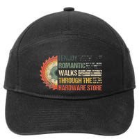I Enjoy Romantic Walks Through The Hardware Store Carpentry 7-Panel Snapback Hat