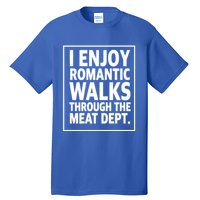 I Enjoy Rotic Walks Through The Meat Dept Gift Tall T-Shirt