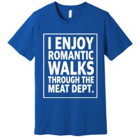 I Enjoy Rotic Walks Through The Meat Dept Gift Premium T-Shirt