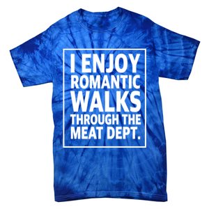 I Enjoy Rotic Walks Through The Meat Dept Gift Tie-Dye T-Shirt