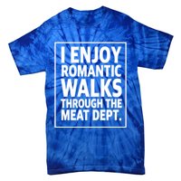 I Enjoy Rotic Walks Through The Meat Dept Gift Tie-Dye T-Shirt