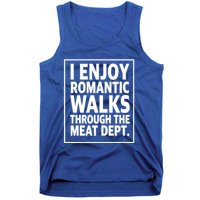 I Enjoy Rotic Walks Through The Meat Dept Gift Tank Top