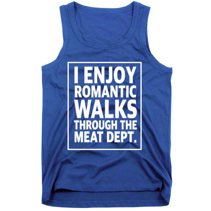 I Enjoy Rotic Walks Through The Meat Dept Gift Tank Top