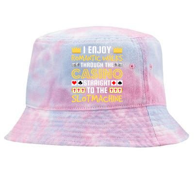 I Enjoy Romantic Walks Through The Casino Tie-Dyed Bucket Hat