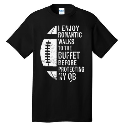 I Enjoy Romantic Walks Protecting My Qb Offensive Lineman Tall T-Shirt