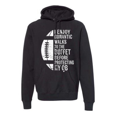 I Enjoy Romantic Walks Protecting My Qb Offensive Lineman Premium Hoodie