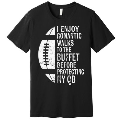 I Enjoy Romantic Walks Protecting My Qb Offensive Lineman Premium T-Shirt