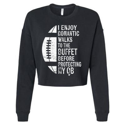 I Enjoy Romantic Walks Protecting My Qb Offensive Lineman Cropped Pullover Crew