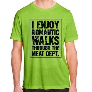 I Enjoy Rotic Walks Meat Dept Funny Meat Lover Gift Adult ChromaSoft Performance T-Shirt