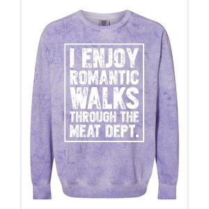 I Enjoy Rotic Walks Meat Dept Funny Meat Lover Gift Colorblast Crewneck Sweatshirt