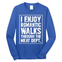 I Enjoy Rotic Walks Meat Dept Funny Meat Lover Gift Long Sleeve Shirt