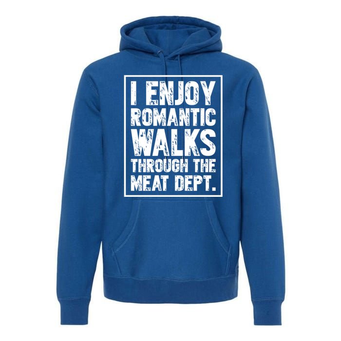 I Enjoy Rotic Walks Meat Dept Funny Meat Lover Gift Premium Hoodie