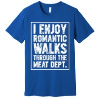 I Enjoy Rotic Walks Meat Dept Funny Meat Lover Gift Premium T-Shirt