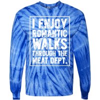 I Enjoy Rotic Walks Meat Dept Funny Meat Lover Gift Tie-Dye Long Sleeve Shirt