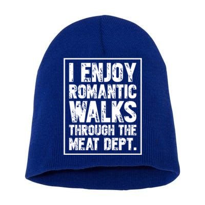 I Enjoy Rotic Walks Meat Dept Funny Meat Lover Gift Short Acrylic Beanie