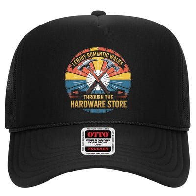 I Enjoy Romantic Walks Through The Hardware Store Craftsman High Crown Mesh Back Trucker Hat
